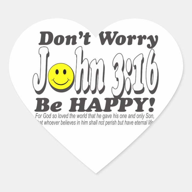 John 3:16 - Don't worry be happy! Heart Sticker (Front)