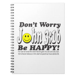 John 3:16 - Don't worry be happy! Notebook