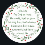 John 3:16 For God so loved the world Christmas Classic Round Sticker<br><div class="desc">John 3:16 For God so loved the world,  that he gave his only Son,  that whoever believes in him should not perish but have eternal life</div>