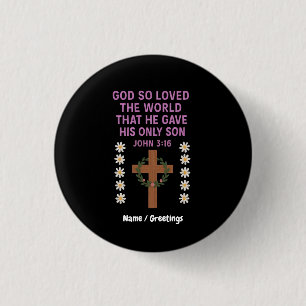 John 3:16 God Gave His Only Son Christian Cross 1 Inch Round Button