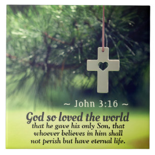 John 3:16 God so loved the world he gave his Son, Tile