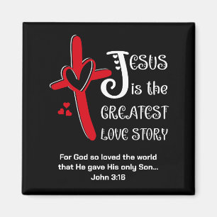 John 3:16 JESUS THE GREATEST LOVE STORY Easter Magnet