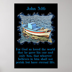 John 3:16 with a old boat in the calm ocean. poster