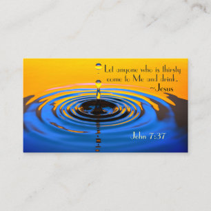 John 7:37 All who are thirsty come to Me and drink Business Card