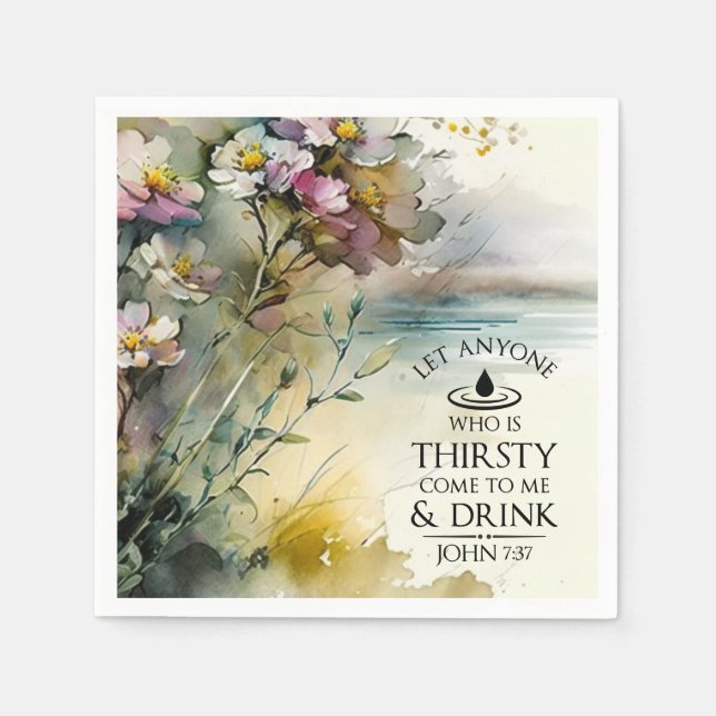 John 7:37 Anyone who is thirsty come to Me Bible Napkin (Front)