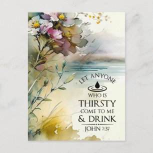 John 7:37 Anyone who is thirsty come to Me Bible Postcard