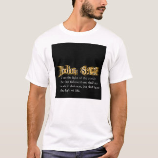 John 8:12 - Let Your Light Shine For Jesus T-Shirt