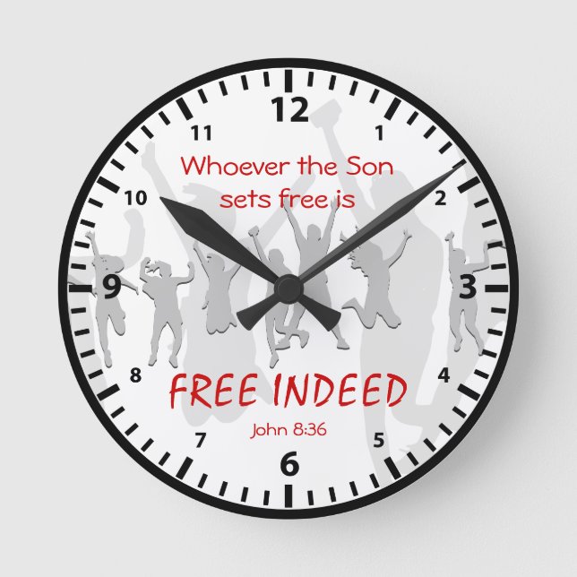 John 8:36 | If the Son sets you FREE INDEED Round Clock (Front)