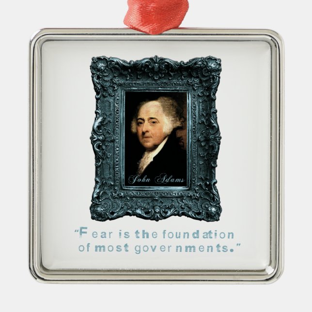 John Adams: Most Govts Based on Fear Metal Ornament (Front)