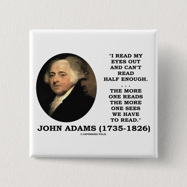 John Adams Read My Eyes Out Can't Read Half Enough 2 Inch Square Button (Front)