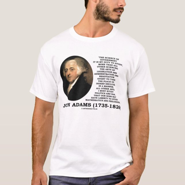 John Adams Science Of Government Duty To Study T-Shirt (Front)