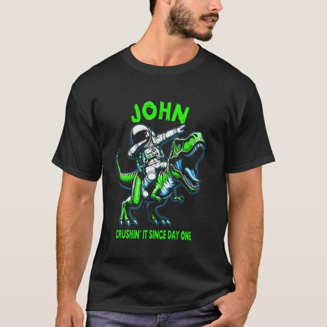 John Crushin' It Since Day One Astronaut Dinosaur  T-Shirt (Front)
