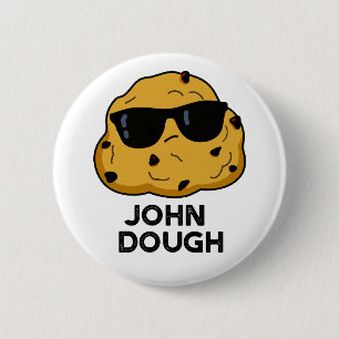 John Dough Funny Baking Pun 2 Inch Round Button
