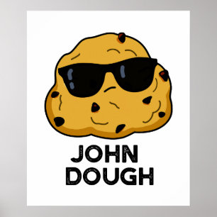John Dough Funny Baking Pun  Poster