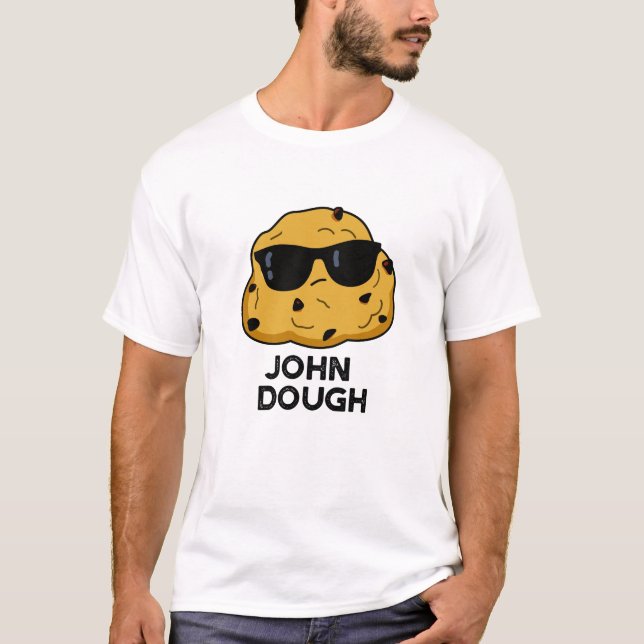 John Dough Funny Baking Pun  T-Shirt (Front)