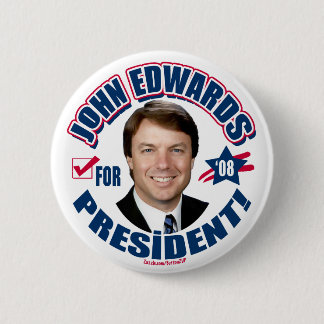 John Edwards for President 2008  Button