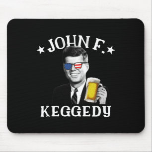 John F. Keggedy Drunk President Kennedy Jfk 4th Of Mouse Pad