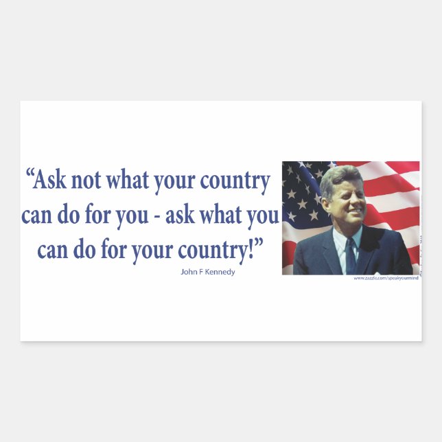 John F Kennedy - Ask Not What your Country Sticker (Front)