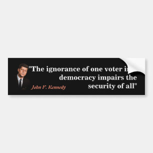 John F. Kennedy Quote on Low Information Voters Bumper Sticker