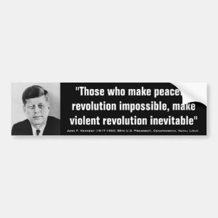 JOHN F. KENNEDY Violent Revolution inevitable Bumper Sticker