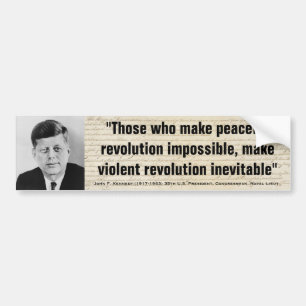 JOHN F. KENNEDY Violent Revolution inevitable Bumper Sticker