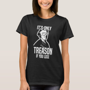 John Hancock Its Only Treason If You Lose Us Histo T-Shirt