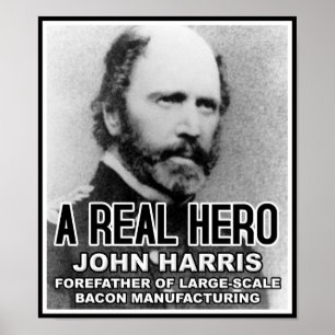 John Harris Bacon Hero Funny Poster