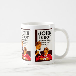 John is Not Really Dull Coffee Mug