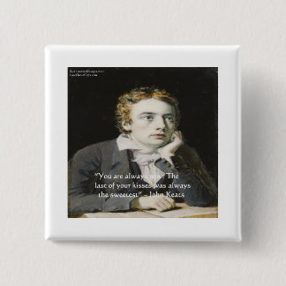 John Keats "Fresh Kisses" Love Quote Gifts & Cards 2 Inch Square Button