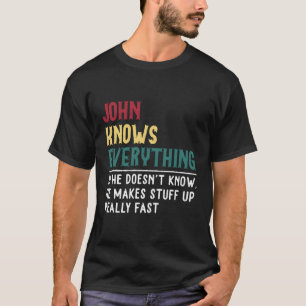 John Know Everything Father'S Day For Dad Grandpa T-Shirt