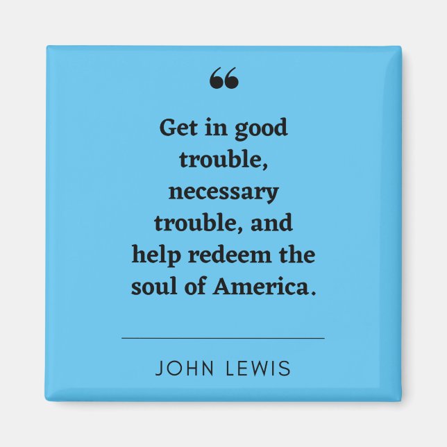 John Lewis, citations inspirantes Magnet (Devant)