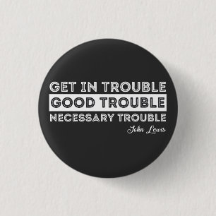 John Lewis - Good Trouble Quote 1 Inch Round Button