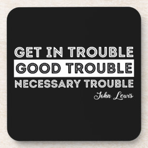 John Lewis - Good Trouble Quote Coaster