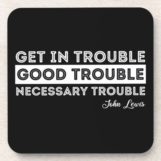 John Lewis - Good Trouble Quote Coaster (Front)