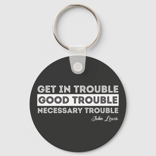 John Lewis - Good Trouble Quote Keychain (Front)