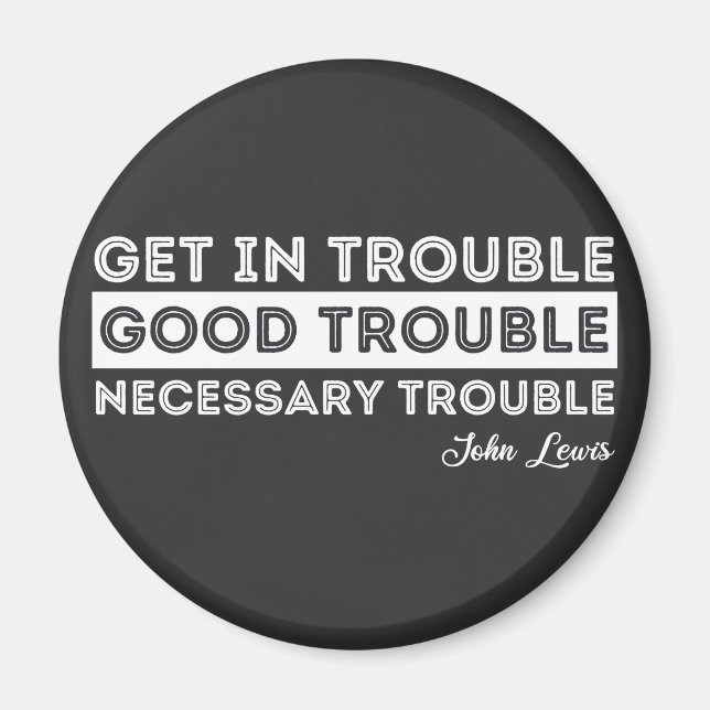 John Lewis - Good Trouble Quote Magnet (Front)