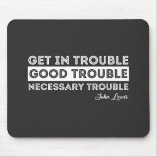 John Lewis - Good Trouble Quote Mouse Pad