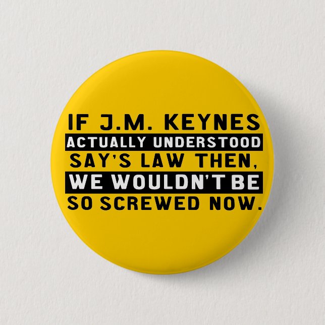 John Maynard Keynes & Say's Law Button (Front)