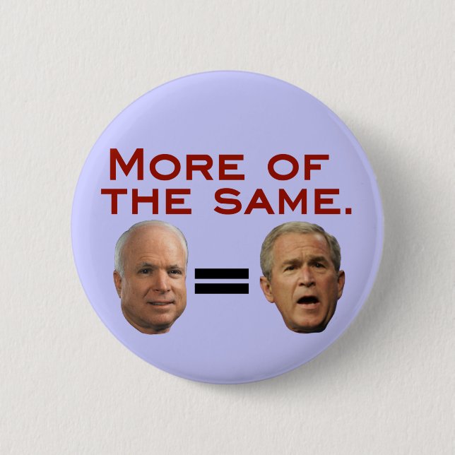 John McCain = George W. Bush 2 Inch Round Button (Front)