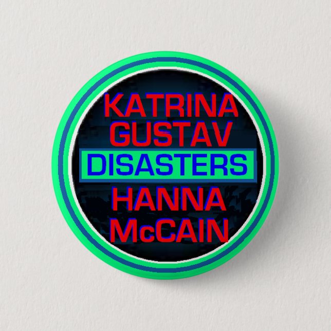 John McCain Sarah Palin DISASTERS Button (Front)