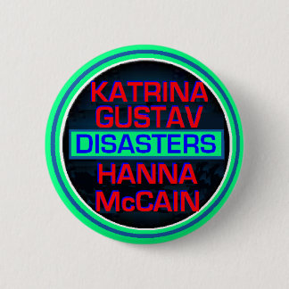 John McCain Sarah Palin DISASTERS Button