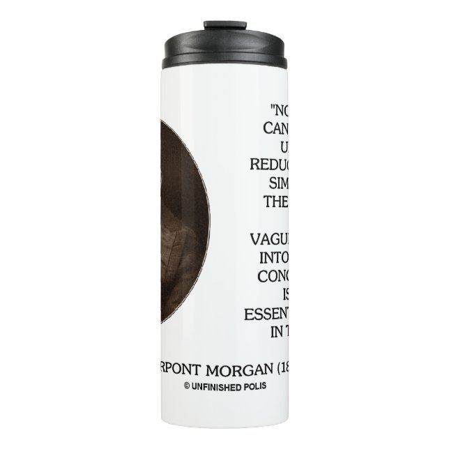 John Pierpont Morgan No Problem Can Be Solved Thermal Tumbler (Front)