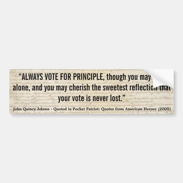 JOHN QUINCY ADAMS Always Vote with Principle Bumper Sticker (Front)