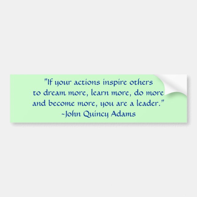 John Quincy Adams Leadership Quote Bumper Sticker (Front)