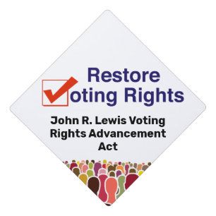 John R. Lewis Voting Rights Advancement Act Graduation Cap Topper
