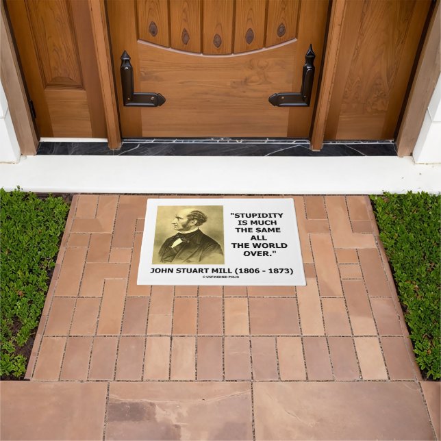 John Stuart Mill Stupidity Much The Same World Qte Doormat (Outdoor)