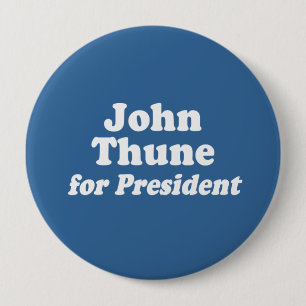 JOHN THUNE FOR PRESIDENT 4 INCH ROUND BUTTON