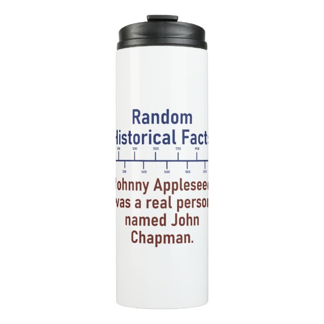 Johnny Appleseed Was A Real Person  - History Fact Thermal Tumbler (Front)