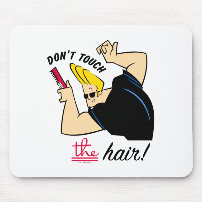 Johnny Bravo Comb Dont Touch The Hair  Mouse Pad (Front)
