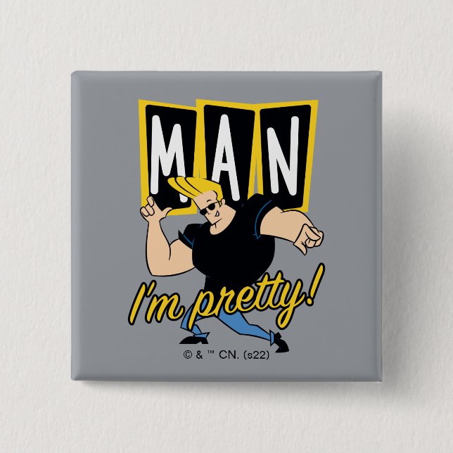 Johnny Bravo - Man I'm Pretty 2 Inch Square Button (Front)